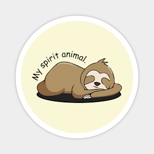 my spirit animal- sloth Magnet